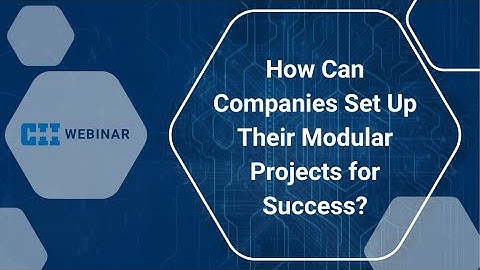 RT-421 Webinar: How Can Companies Set Up Their Modular Projects for Success?