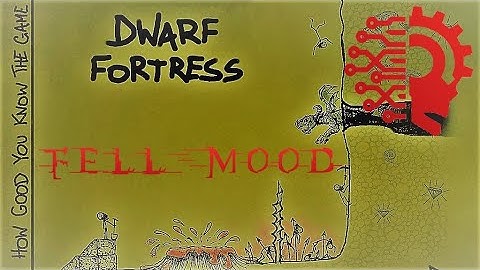 FELL MOOD🔅DWARF FORTRESS🔅