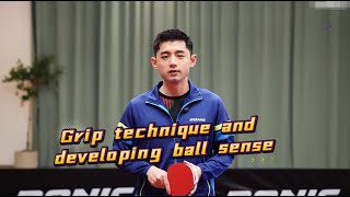 2025 latest Zhang Jike: Learn Table Tennis from Scratch 3 Grip technique and developing ball sense