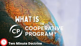 What is The Cooperative Program? | Two Minute Doctrine