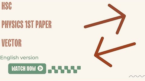 hsc physics 1st paper vector | english version