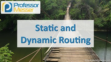 Static and Dynamic Routing - CompTIA Network+ N10-007 - 1.3