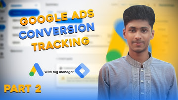 Google Ads Conversion Tracking part 2 | google ads conversion tracking tag manager