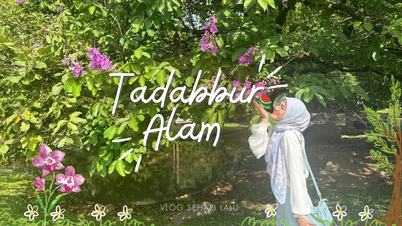 Vlog Sehari Lalu #04 Tadabbur Alam 🍃 [no music]