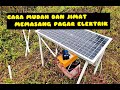 CARA MUDAH DAN JIMAT | Memasang Pagar Elektrik | DIY untuk Pertanian dan Penternakan