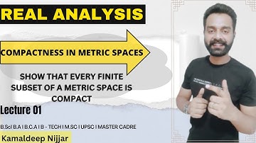 Compactness in metric space I Every finite subset of a metric space is compact I Kamaldeep Nijjar