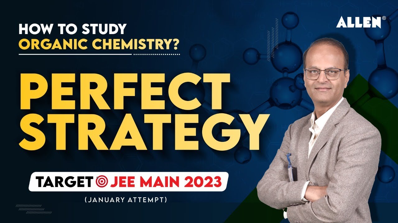 Perfect strategy for JEE Main 2023 | How to study Organic Chemistry ...