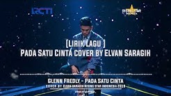 Lirik Lagu Pada Satu Cinta - Glenn Fredly Cover by Elvan Saragih Rising Star Indonesia 2019  - Durasi: 2:32. 