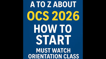 A to Z About OCS 2026 | HOW TO START | Must Watch Orientation Class