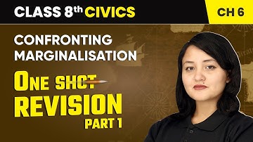 Confronting Marginalisation - One Shot Revision (Part 1) | Class 8 Civics Chapter 6 | CBSE 2024-25