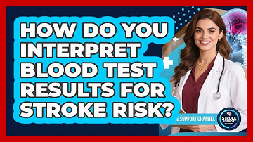 How Do You Interpret Blood Test Results For Stroke Risk? - Stroke Support Channel