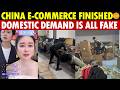 China E-Commerce Is Finished—“Strong Domestic Demand” Is ALL FAKE, Domestic Circulation Doesn’t Work