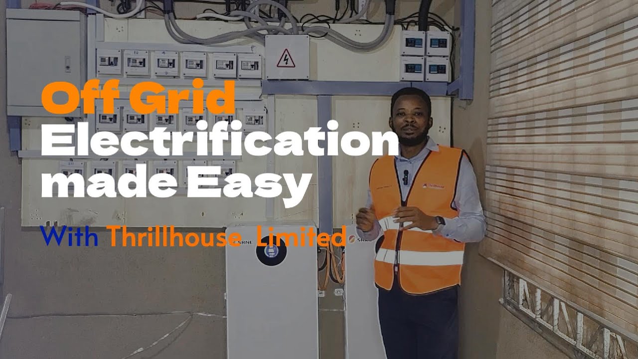 Off Grid Electrification made Easy with Thrillhouse Energy Solutions⚡