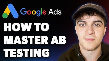 How to Master Google Ads Ab Testing in 5 Minutes! (Full 2025 Guide)