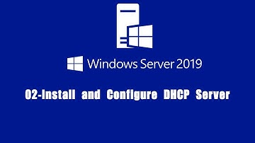 02 - Windows Server 2019: DHCP Server Installation & Configuration