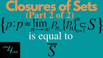Proof: The Closure of S is the set of all limits of sequences of S | Part 2 of 2 | Real Analysis