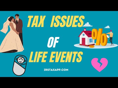 How major life events create tax issues ?