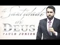 17ª Consciência Cristã - A Santidade de Deus - Paulo Junior