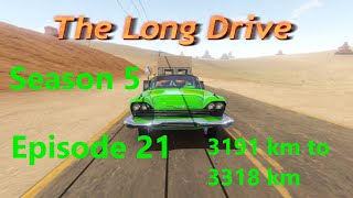 The Long Drive Season 5 Episode 21 3191 km to 3318 km