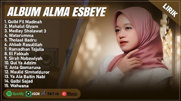 QOLBI FIL MADINAH - ALMA ESBEYE FULL ALBUM (LIRIK) MAHALUL QIYAM || SHOLAWAT NABI MERDU TERBARU 2025