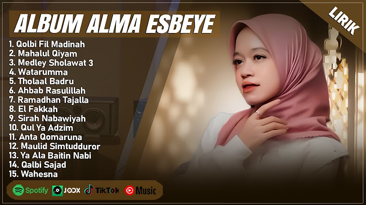 QOLBI FIL MADINAH - ALMA ESBEYE FULL ALBUM (LIRIK) MAHALUL QIYAM || SHOLAWAT NABI MERDU TERBARU 2025
