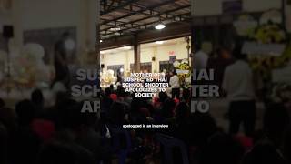 Mother of suspected Thai school shooter apologizes to society