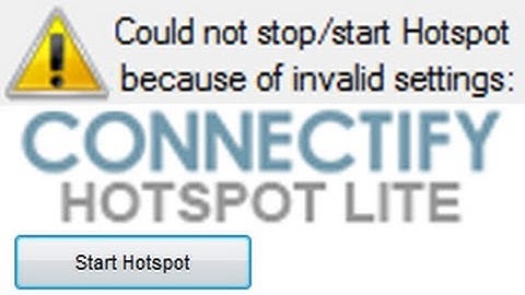 [SOLVED] Could Not Stop/Start Hotspot Because Of Invalid Settings - How To Fix - Connectify
