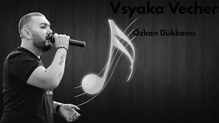 Ozkan Dukkanci-Vsyaka Vecher (Official Single) 2021 Resimi