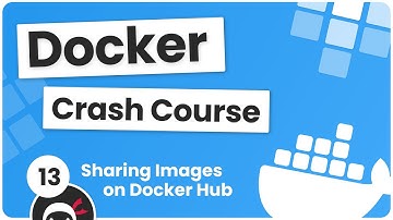 Docker Crash Course #13 - Sharing Images on Docker Hub