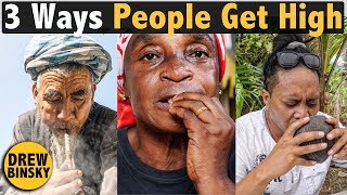 3 Ways People Get High...