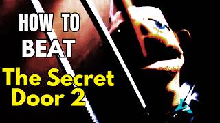 How To Beat the RETURN of DOES BAD THINGS GUY in "The Secret Door 2"