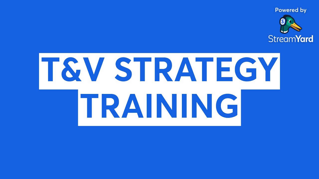 T&V STRATEGY TRAINING