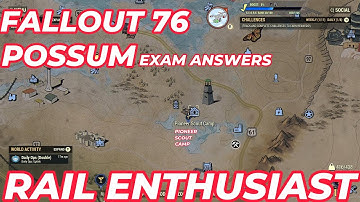 FALLOUT 76 - POSSUM - RAIL ENTHUSIAST EXAM ANSWER