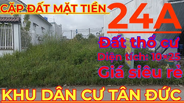 Đất mặt tiền 24A vị trí đẹp giá bán cực rẻ chỉ còn 6tỷ3 tại KDC Tân Đức