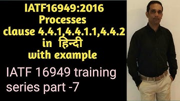 iatf16949 training/part 7/Processes/clause no.4.4.1,4.4.1.1,4.4.2 with example/हिंदी /urdu में समझे