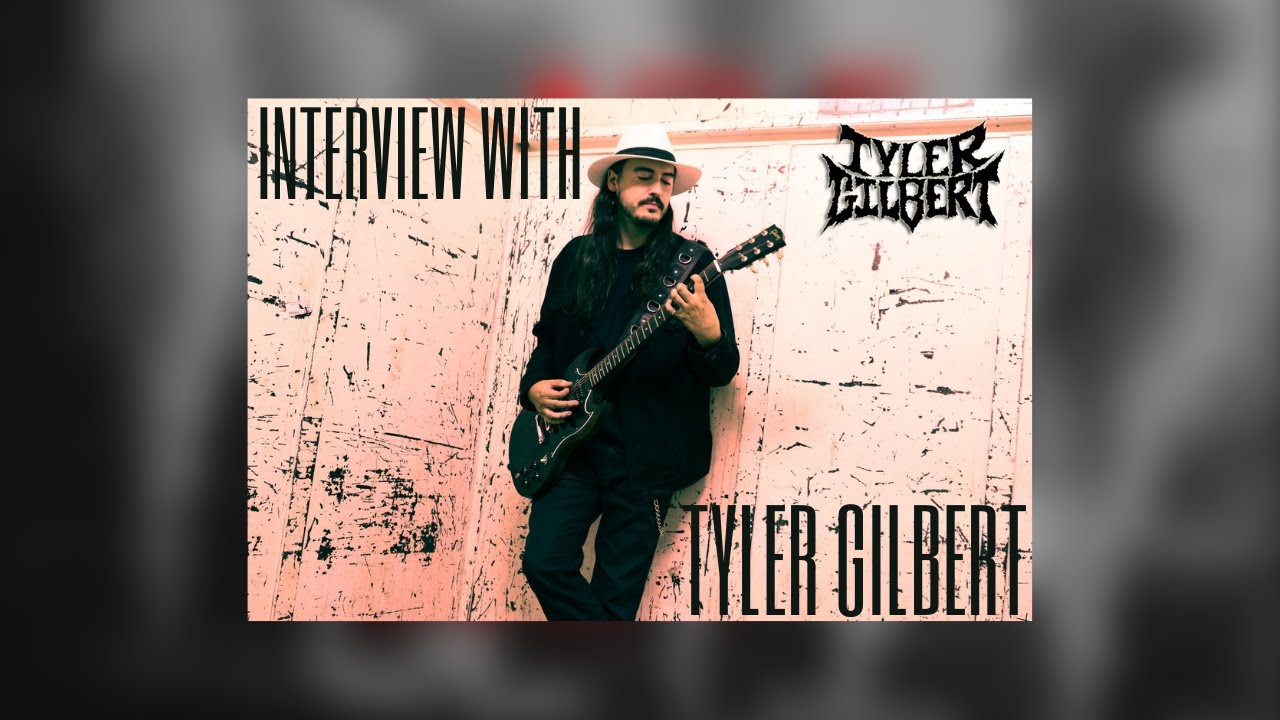 INTERVIEW WITH TYLER GILBERT