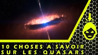 10 CHOSES à SAVOIR sur les QUASARS