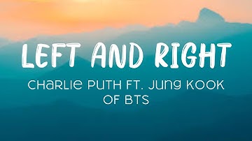 Charlie Puth - Left and Right (feat. Jung Kook of BTS - Lyrics)