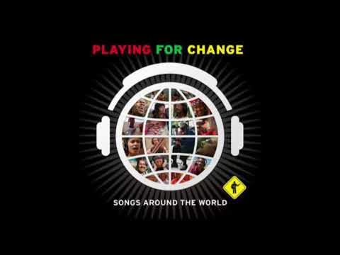 Playing For Change - War / No More Trouble (2009)