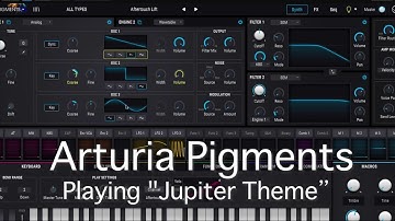 Arturia Pigments - Playing "Jupiter Theme”
