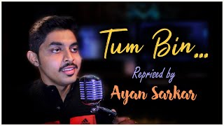 Tum Bin Jiya Jaye Kaise - New Version | Sad Version - Mashup | Ayan Sarkar