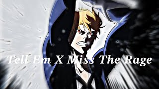 Tell Em x Miss the Rage: AMV