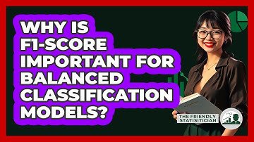 Why Is F1-score Important For Balanced Classification Models? - The Friendly Statistician