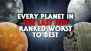 Every Planet in The Last Jedi | Ranked From Worst to Best