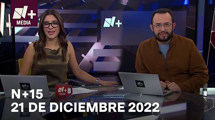 N+15 - Programa Completo: 21 de diciembre 2022