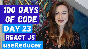 REACT REDUCER IN MORE DEPTH | 100 DAYS OF CODE | DAY 23 | TECH, CODE CAREER CHANNEL | LILLY CODE