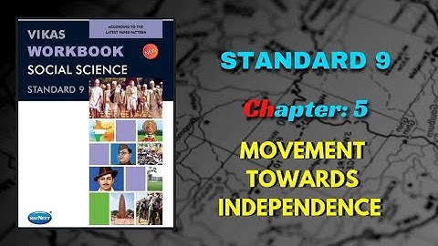 Std - 9 Social Science | Ch: 5 Movement Towards Independence | Vikas Workbook Solution | GSEB