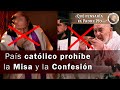 País Católico PROHÍBE la Misa y la Confesión