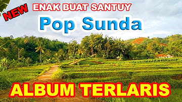 Album lagu pop sunda sangat dicari 2024 bikin santuy di perjalanan