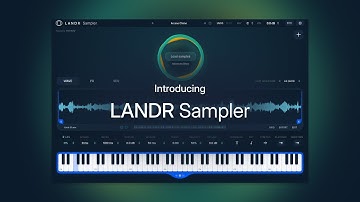 Introducing LANDR Sampler: The Smart Creative Sampler Plugin